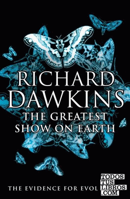 THE GREATEST SHOW ON EARTH : THE EVIDENCE FOR EVOLUTION
