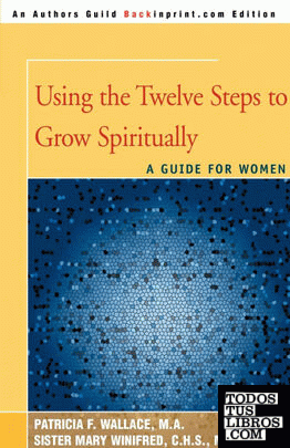 Using the Twelve Steps to Grow Spiritually