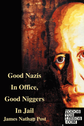 Good Nazis in Office, Good Nigger in Jail