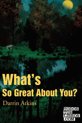 What's So Great about You?