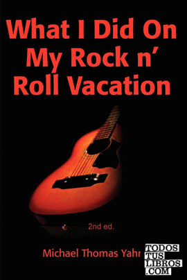 What I Did on My Rock N' Roll Vacation