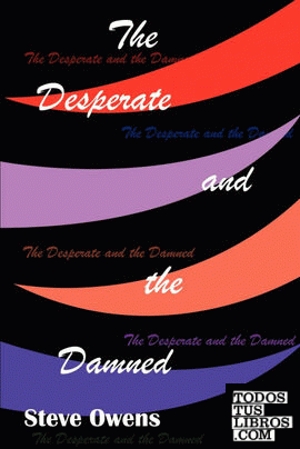 The Desperate and the Damned The Desperate and the Damned