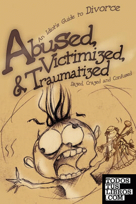 Abused, Victimized, & Traumatized