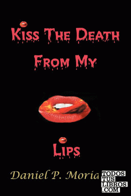 Kiss The Death From My Lips