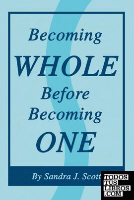 Becoming Whole Before Becoming One