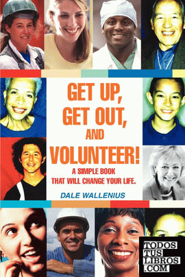 Get Up, Get Out, and Volunteer!