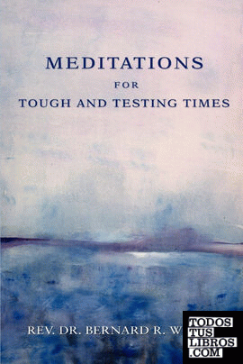 Meditations for Tough and Testing Times