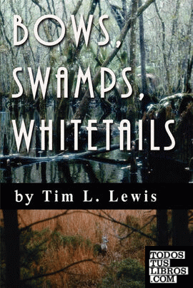 Bows, Swamps, Whitetails
