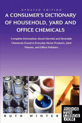 A   Consumer's Dictionary of Household, Yard and Office Chemicals