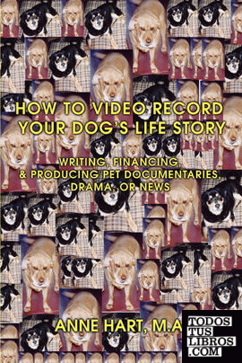 How to Video Record Your Dog's Life Story