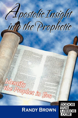 Apostolic Insight Into The Prophetic