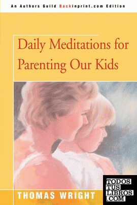 Daily Meditations for Parenting Our Kids