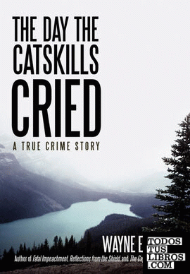 The Day the Catskills Cried