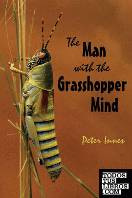 The Man with the Grasshopper Mind