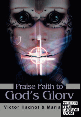 Praise Faith to God's Glory