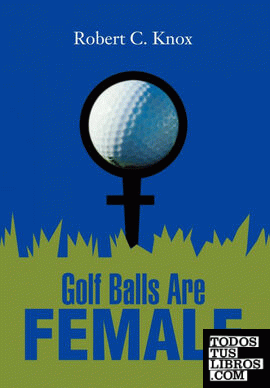 Golf Balls Are Female