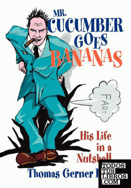 Mr. Cucumber Goes Bananas