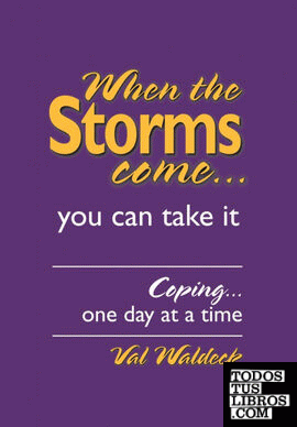When the Storms Come...You Can Take It