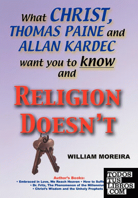 What Christ, Thomas Paine and Allan Kardec Want You to Know And Religion Doesn't