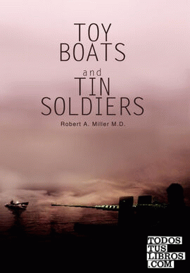Toy Boats and Tin Soldiers
