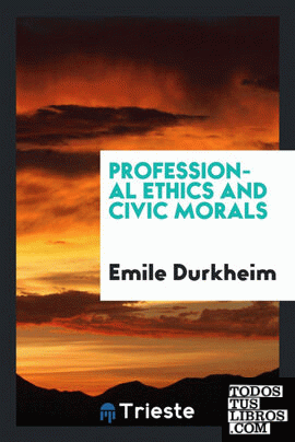 Professional ethics and civic morals;