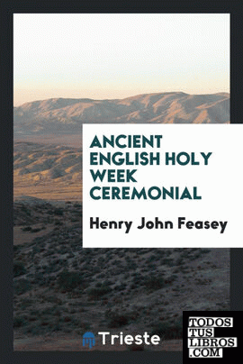 Ancient English Holy week ceremonial