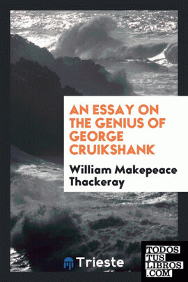 An Essay on the Genius of George Cruikshank