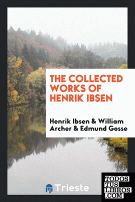 The collected works of Henrik Ibsen