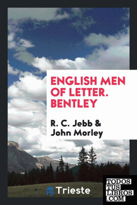 English Men of Letter. Bentley
