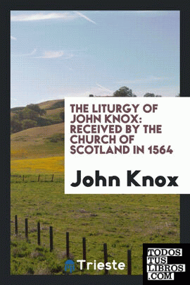 The liturgy of John Knox