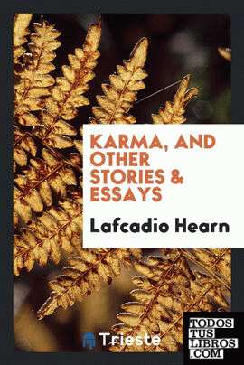 Karma, and other stories & essays