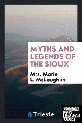 Myths and legends of the Sioux