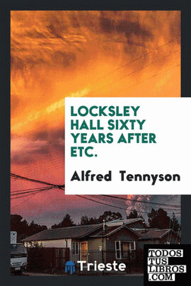 Locksley Hall sixty years after etc.