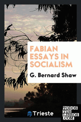 Fabian essays in socialism