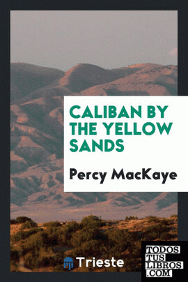 Caliban by the yellow sands