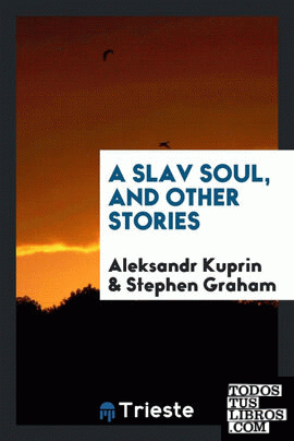 A Slav soul, and other stories