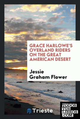Grace Harlowe's overland riders on the great American desert