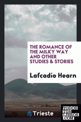 The romance of the Milky Way and other studies & stories