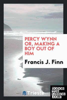 Percy Wynn or, making a boy out of him