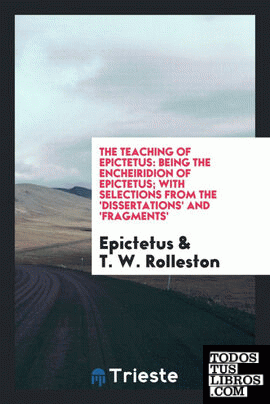 The teaching of Epictetus