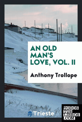An old man's love, Vol. II