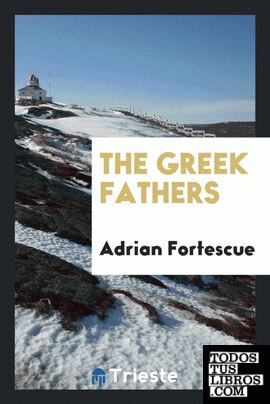 The Greek fathers [microform]