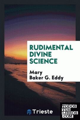 Rudimental divine science