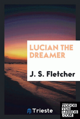 Lucian the dreamer