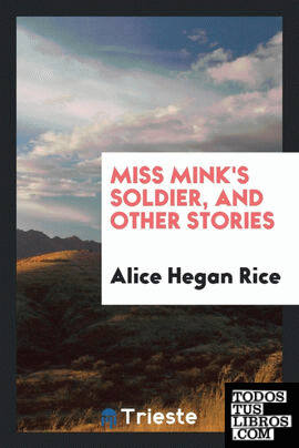 Miss Mink's soldier, and other stories
