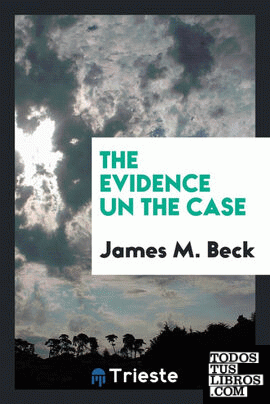 The Evidence un the Case