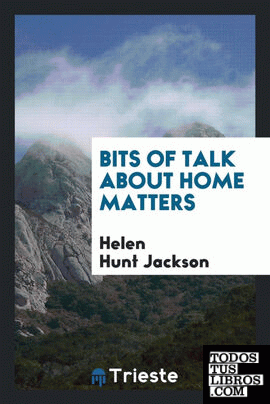 Bits of talk about home matters