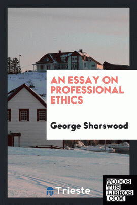 An essay on professional ethics