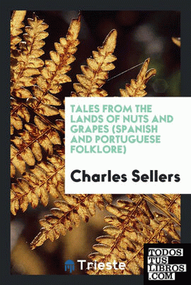 Tales from the lands of nuts and grapes (Spanish and Portuguese folklore)