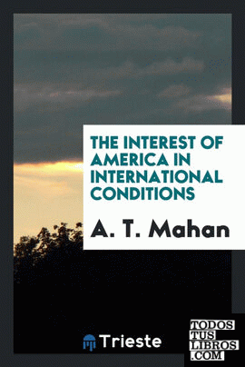 The interest of America in international conditions